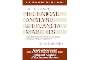 Study Guide to Technical Analysis of the Financial Markets: A Comprehensive Guide to Trading Methods and Applications (New York Institute of Finance S)