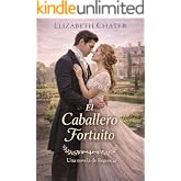 El Caballero Fortuito: Un romance de la Regencia (Corazones de la Regencia n&ordm; 11)