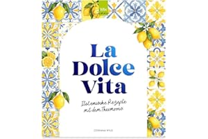 La Dolce Vita: Italienische Rezepte mit dem Thermomix