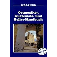 Ostmexiko Handbuch Guatemala Handbuch Und Belize Handbuch Pdf Download Free Quintongriffin