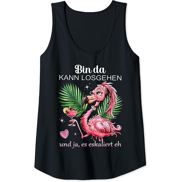 Lustiges Flamingo Tanktop Mit Spruch - Perfekt Für Partys Und Mädelsabende