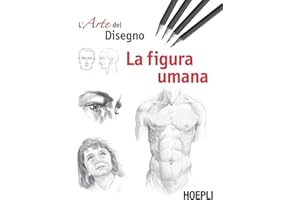 La figura umana. Esercizi. L'arte del disegno: 1