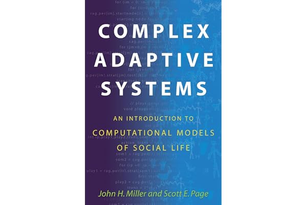 Complex Adaptive Systems: An Introduction to Computational Models of Social Life