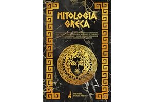 Mitologia Greca: Un Viaggio Stupefacente attraverso le Epoche e le Storie Eterne. Scopri il Mistero, il Fascino degli Dei, degli Eroi e delle Antiche Leggende che hanno modellato la Civiltà