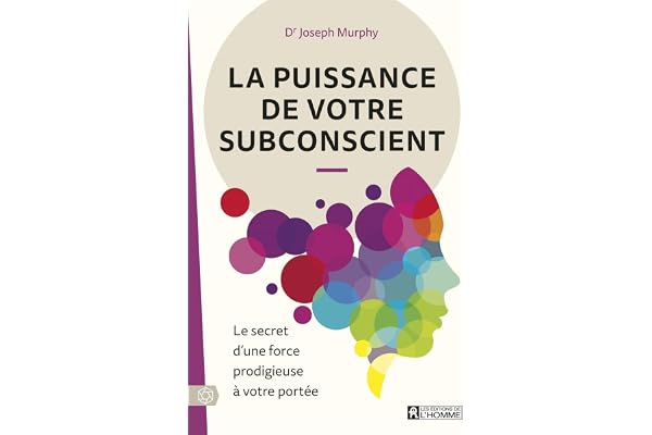 La puissance de votre subconscient NE: Le secret d'une force prodigieuse à votre portée