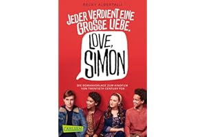Love, Simon (Filmausgabe) (Nur drei Worte – Love, Simon): Jeder verdient eine große Liebe. Ausgezeichnet mit dem Deutschen Jugendliteraturpreis 2017, Kategorie Preis der Jugendlichen