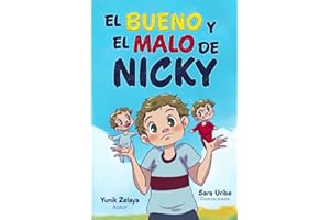 El Bueno y el Malo de Nicky: Un Cuento Sobre Valores y Decisiones (El futuro está en los niños)