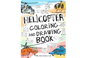 Helicopter Coloring and Drawing Book For Kids Ages 3-8: Have fun coloring Helicopters and drawing parts of each rotary-wing aircraft. An original ... activities at home for Toddlers & Children.