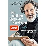 Die perfiden Spiele der Narzissten: Der nette Narzissmus-Doc klärt auf