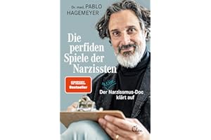 Die perfiden Spiele der Narzissten: Der nette Narzissmus-Doc klärt auf