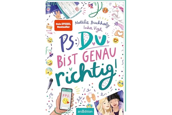 PS: Du bist genau richtig! (PS: Du bist die Beste! 2)