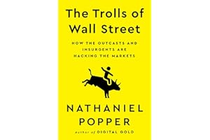 The Trolls of Wall Street: How the Outcasts and Insurgents Are Hacking the Markets