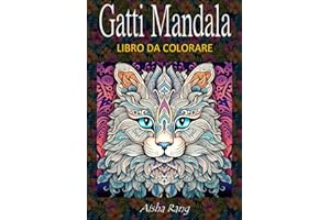 Gatti Mandala: Libro da Colorare con 50 bellissimi gatti mandala e zentangle antistress e rilassanti