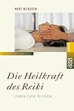 Die Heilkraft des Reiki: Lehren einer Meisterin by 