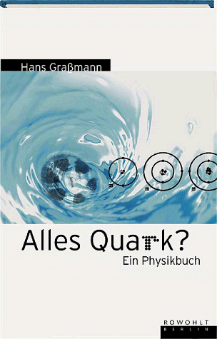 Alles Quark?: Ein Physikbuch Alles Quark?: Ein Physikbuch