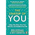 The Start-up of You: Adapt to the Future, Invest in Yourself, and Transform Your Career