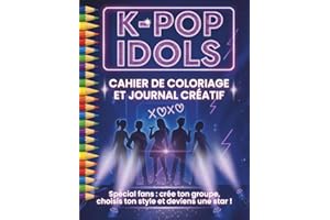 K-pop Idols – Cahier de coloriage et journal créatif: Spécial fans : crée ton groupe, choisis ton style et deviens une star !