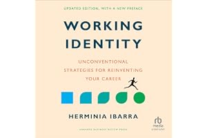 Working Identity, Updated Edition, With a New Preface: Unconventional Strategies for Reinventing Your Career