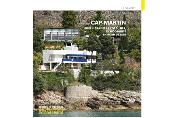 Cap Moderne - Eileen Gray et Le Corbusier, la modernité en bord de mer