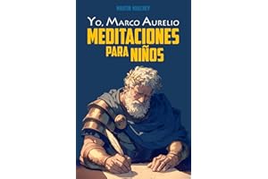 YO, MARCO AURELIO: MEDITACIONES PARA NIÑOS (La serie “Yo”)