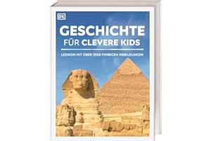 Wissen für clevere Kids. Geschichte für clevere Kids: Lexikon mit farbigen Fotos und Illustrationen für Kinder ab 8 Jahren