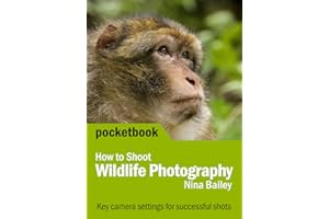 How to Shoot Wildlife Photography Pocketbook: Canon camera settings for successful shots