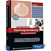 Shell-Programmierung: Das umfassende Handbuch. Für Bourne-, Korn- und Bourne-Again-Shell (bash). Ideal für alle UNIX-Admins (