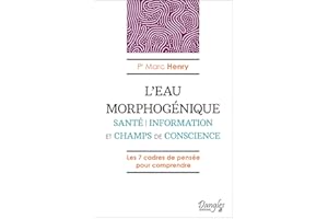 L'Eau morphogénique - Santé - Information et champs de conscience