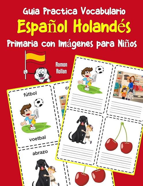Portada de Guia Practica Vocabulario Español Holandés Primaria con Imágenes para Niños: Espanol Holandes vocabulario 200 palabras más usadas A1 A2 B1 B2 C1 C2
