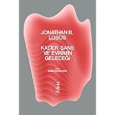 Kader,Şans ve Evrimin Geleceği