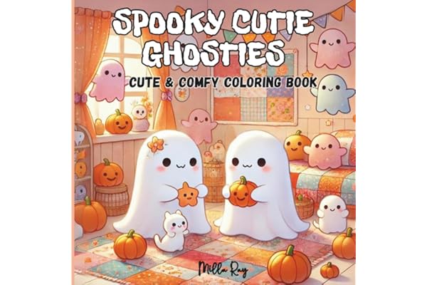 Spooky Cutie Ghosties: Coloring Book for Adults and Teens with Cute Creepy Ghosts and Creatures in Cozy Hygge Moments and Fun Adventures for Relaxation
