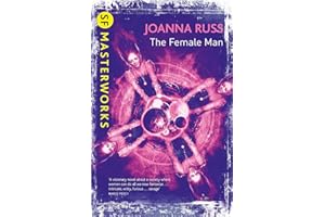The Female Man: Joanna Russ (S.F. MASTERWORKS)