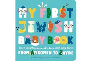 My First Jewish Baby Book: An ABC of Jewish Holidays, Food, Rituals and Other Fun Stuff