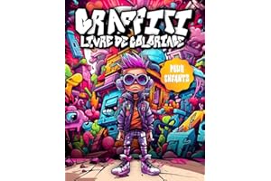 Graffiti Livre de Coloriage pour Enfants: 50 Illustrations avec Graffiti Street-Art et Art Urbain pour Garçons et Filles