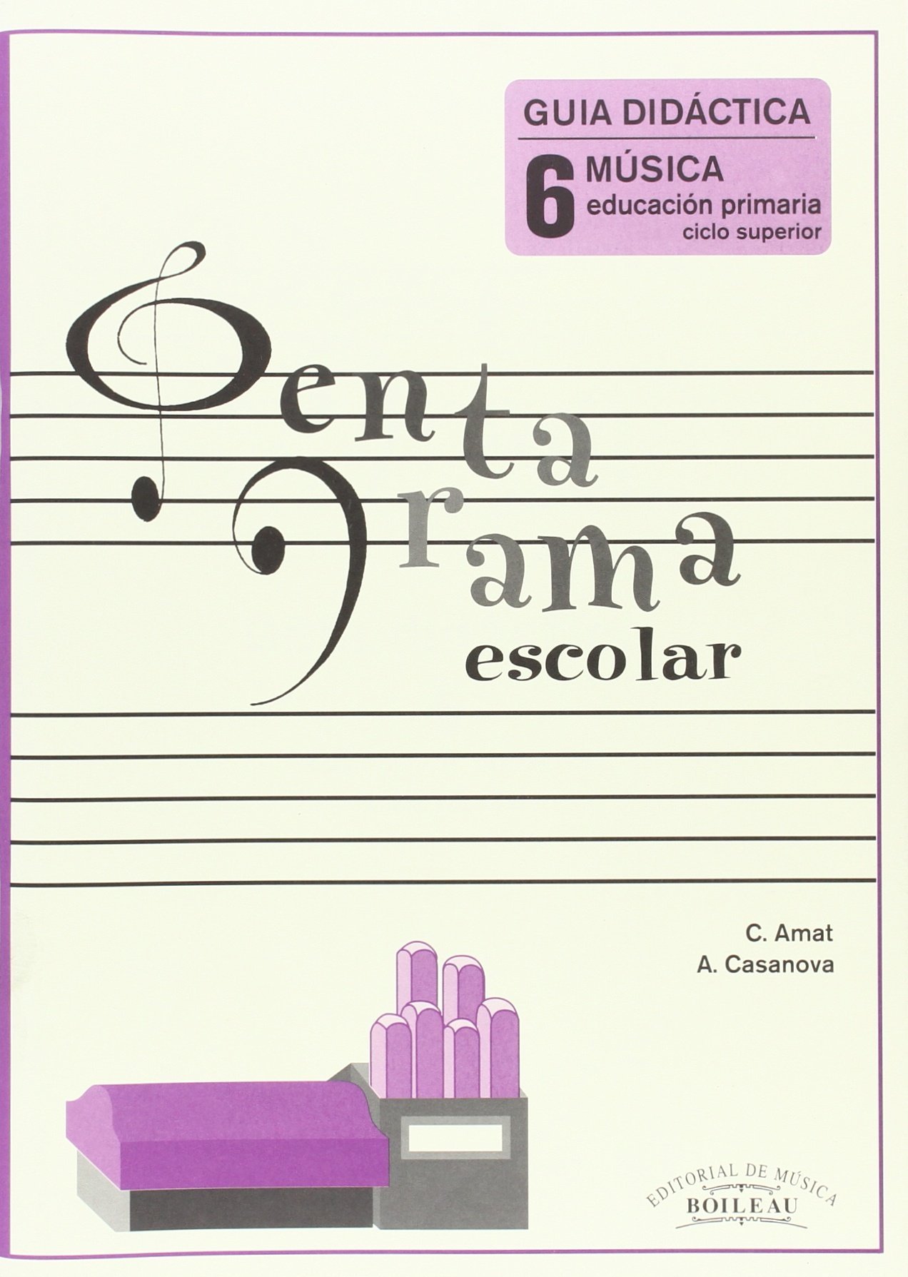 Pentagrama Escolar 6 - Guía Didáctica: Educación Primaria. Ciclo Superior