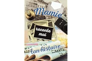 Mamie raconte moi ton histoire: livre mémoire et souvenir personnel pour Grand mère à remplir seule ou avec ses petits-enfants ou à sa famille | Parle ... les fêtes :grands mères, anniversaire, Noël