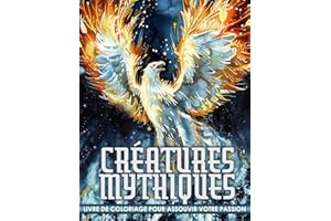 Livre de Coloriage Créatures Mythiques: Le monde étonnant des animaux et des bêtes fantastiques, un cadeau délicieux pour soulager le stress et se détendre pour les adultes.
