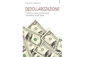 Dedollarizzazione. Il declino della supremazia monetaria americana