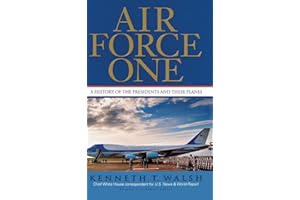 Air Force One: A History of the Presidents and Their Planes
