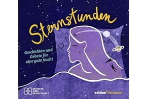 Sternstunden: Geschichten und Gebete für eine gute Nacht. Den Tag abschließen mit Bibelzitaten und Texten von Joachim Ringelnatz, Mascha Kaléko, Ingrid Noll uvm. Ein christliches Geschenkbuch