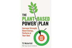 The Plant-Based Power Plan: Increase Strength, Boost Energy, Perform at Your Best