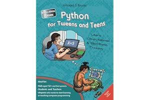 Python for Tweens and Teens - 2nd Edition (Black & White Version): Learn Computational and Algorithmic Thinking