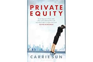 Private Equity: 'A vivid account of a world of excess, power, admiration and status'