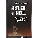 Hitler in Hell: Was er noch zu sagen hätte ...