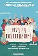 Viva la Costituzione. Le parole e i protagonisti. Perché i nostri valori non rimangano solo sulla Carta