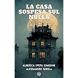 La casa sospesa sul nulla