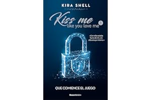Que comience el juego (Kiss Me Like You Love Me 1) (Novela)