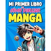 MI PRIMER LIBRO DE C&Oacute;MO DIBUJAR MANGA