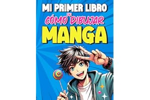 MI PRIMER LIBRO DE CÓMO DIBUJAR MANGA