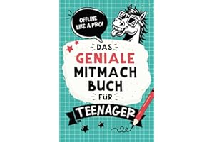 Das geniale Mitmachbuch für Teenager Mädchen & Jungs: Offline like a Pro! Mit coolen Rätseln, Challenges, Spielen, Fun-Facts, Experimenten und vielem mehr